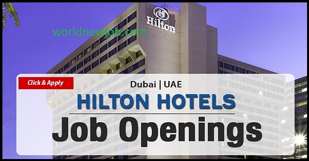 Hilton Hotel Careers Vacancy In Dubai And Worldwide